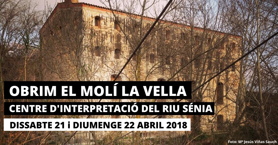 Obrim el Mol� la Vella. Centre d�interpretaci� del riu S�nia