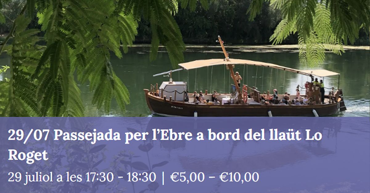 Passejada per l’Ebre a bord del llaüt Lo Roget Passejada per l’Ebre a bord del llaüt Lo Roget