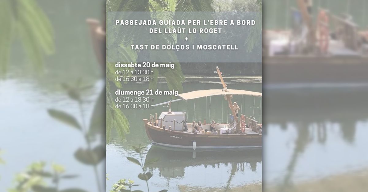Passejada guiada per l�Ebre a bord de lo Roget m�s tast de dol�os i moscatell