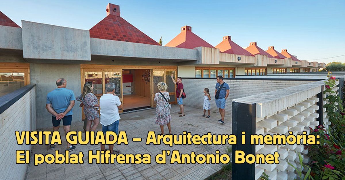 Visita guiada al poblat Hifrensa d�Antonio Bonet