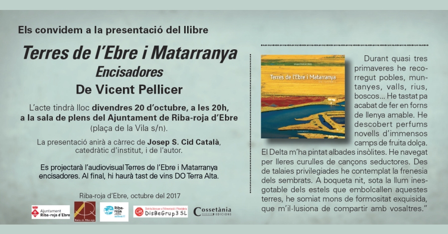 Presentació del llibre Terres de l’Ebre i Matarranya Encisadores de Vicent Pellicer Presentació del llibre Terres de l’Ebre i Matarranya Encisadores de Vicent Pellicer