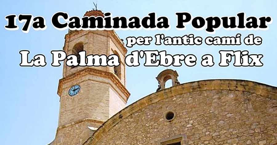 La 17a Caminada Popular recorrer lantic cam de la Palma dEbre a Flix