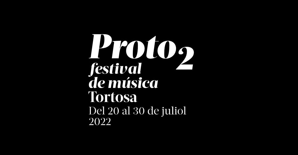 Proto-2. Festival de Música Tortosa Proto-2. Festival de Música Tortosa