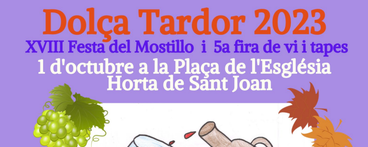 Dola Tardor. XVIII Festa del Mostillo i 5a Fira de Vins i Tapes. Horta de Sant Joan, 1 octubre 2023