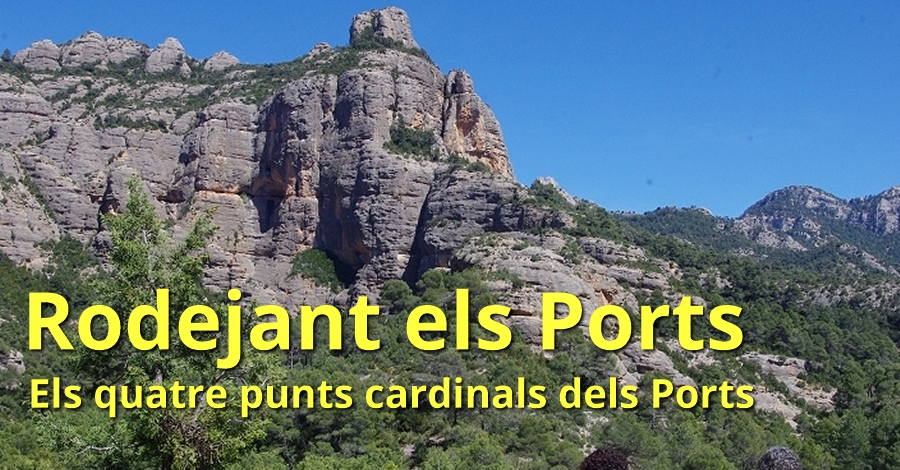 Rodeando los Ports. Los 4 puntos cardinales de los Ports