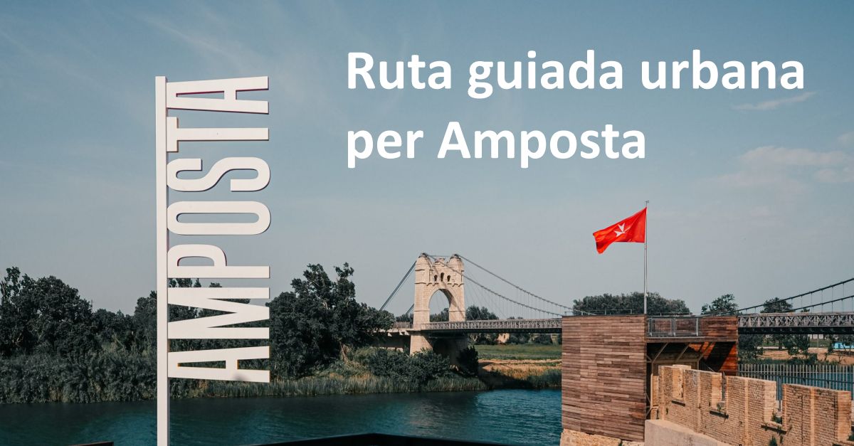 Ruta guiada urbana per Amposta Ruta guiada urbana per Amposta