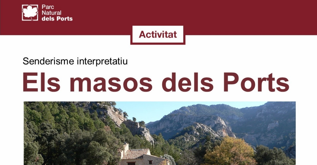 Senderisme interpretatiu: Els masos dels Ports Senderisme interpretatiu: Els masos dels Ports