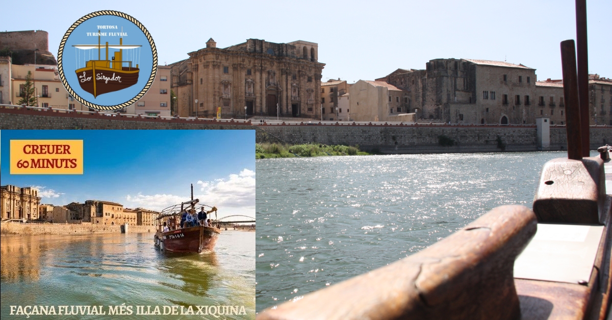Creuer pel riu Ebre a Tortosa 60 minuts amb Lo Sirgador Creuer pel riu Ebre a Tortosa 60 minuts amb Lo Sirgador