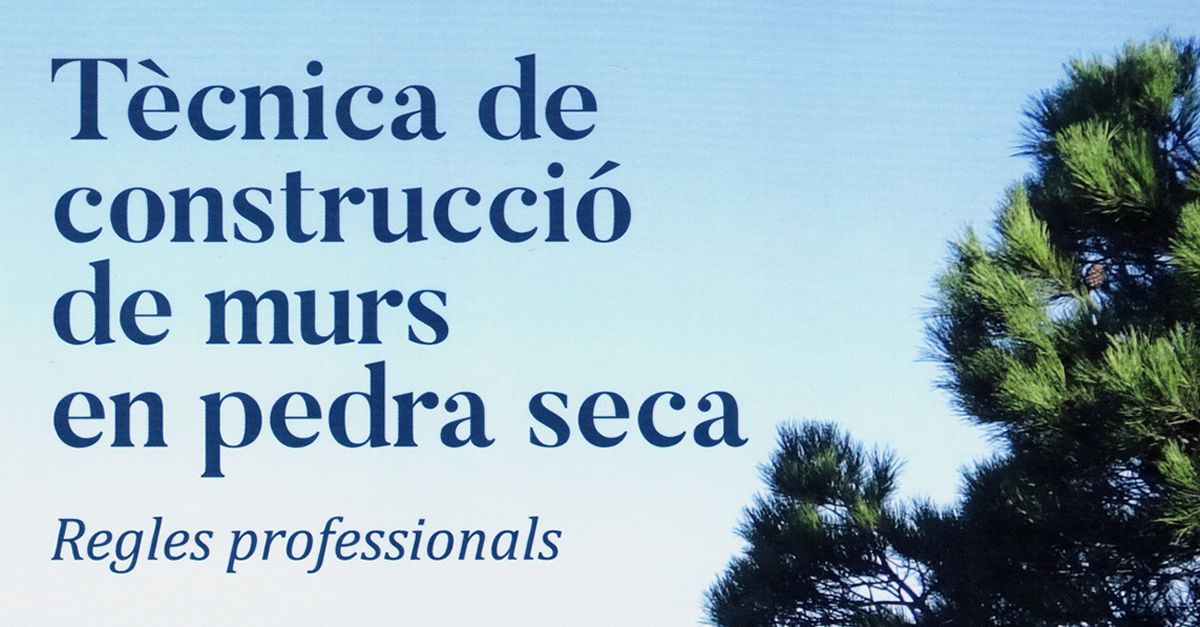 Presentaci del manual Tcnica de construcci de murs en pedra seca: regles professionals i inauguraci lexposici Tot un mn de pedra seca