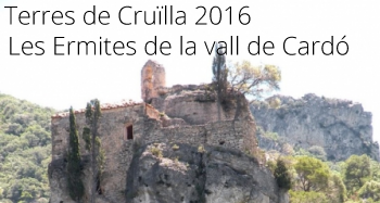 Itineraris per Terres de Cru�lla: Ermites de la vall de Card�