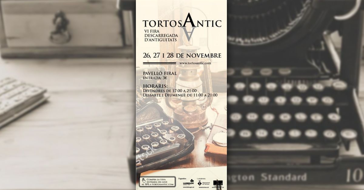 Tortosa Antic. VI Fira Descarregada d&rsquo;Antiguitats