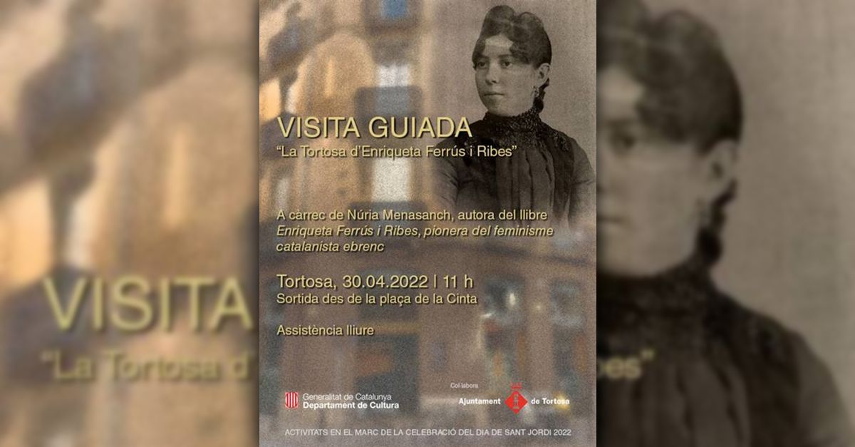 Visita guiada �La Tortosa d�Enriqueta Ferr�s i Ribes�