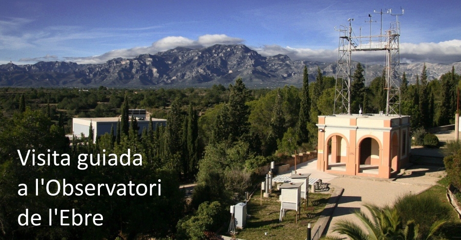 Visita Guiada a l’Observatori de l’Ebre Visita Guiada a l’Observatori de l’Ebre