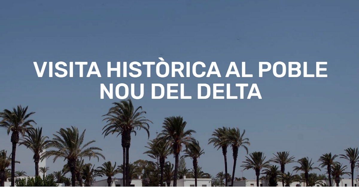 Visita hist�rica al Poble Nou del Delta 