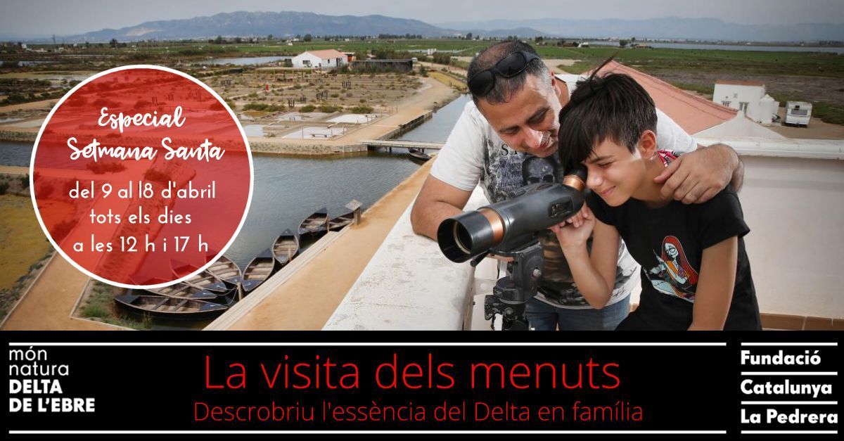 La visita dels menuts: Descobriu l�ess�ncia del Delta en fam�lia - Setmana Santa 2022