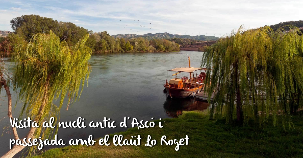 Visita al casco antiguo de Asc� y paseo por el Ebro con Lo Roget