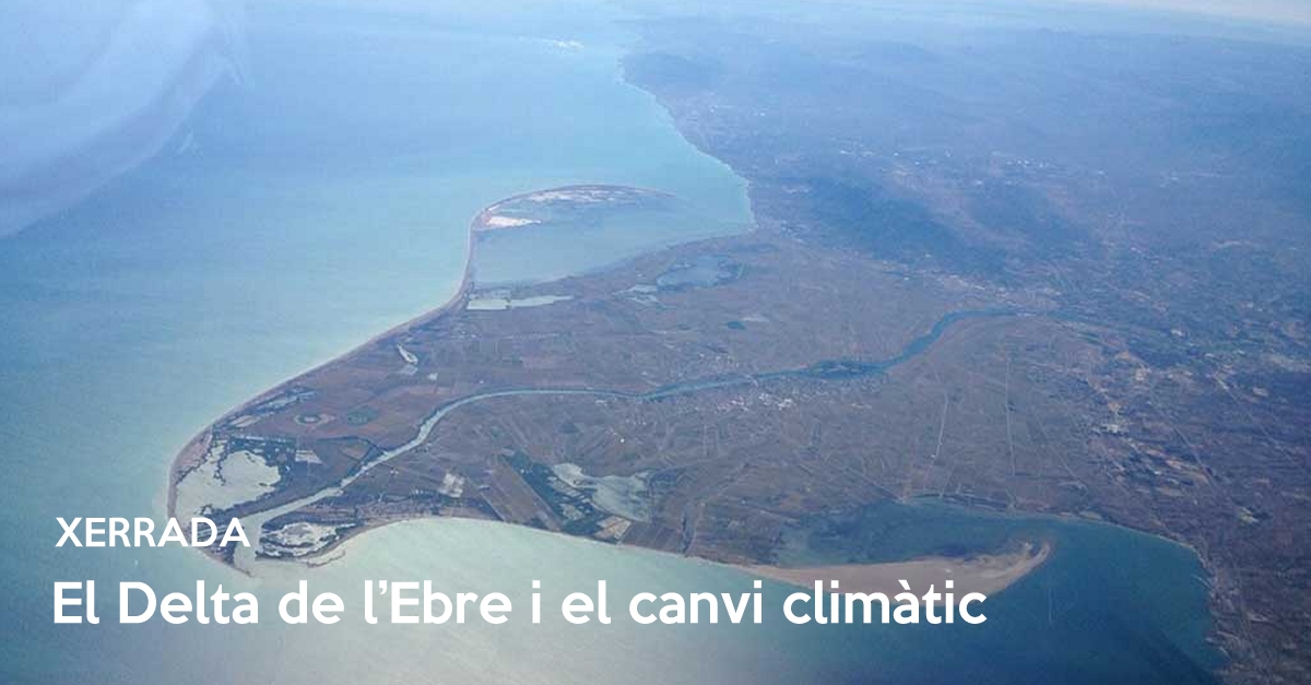 Xerrada �El Delta de l�Ebre i el canvi clim�tic� a c�rrec del Grup Natura Freixe