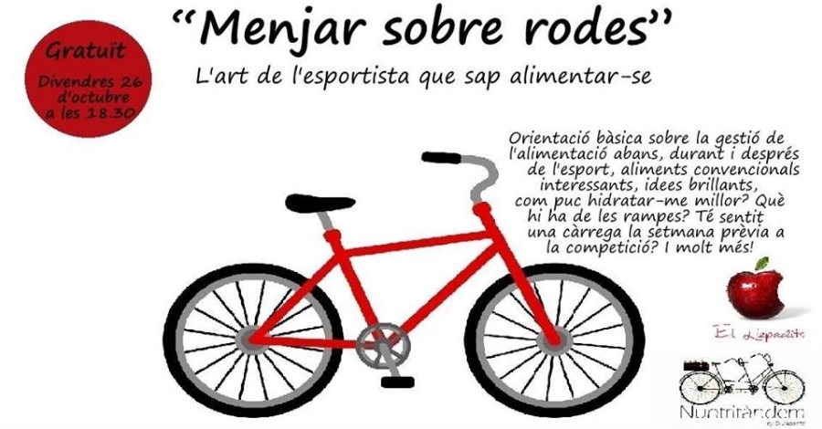 Xerrada: �Menjar sobre rodes. L�art de l�esportista que sap alimentar-se�