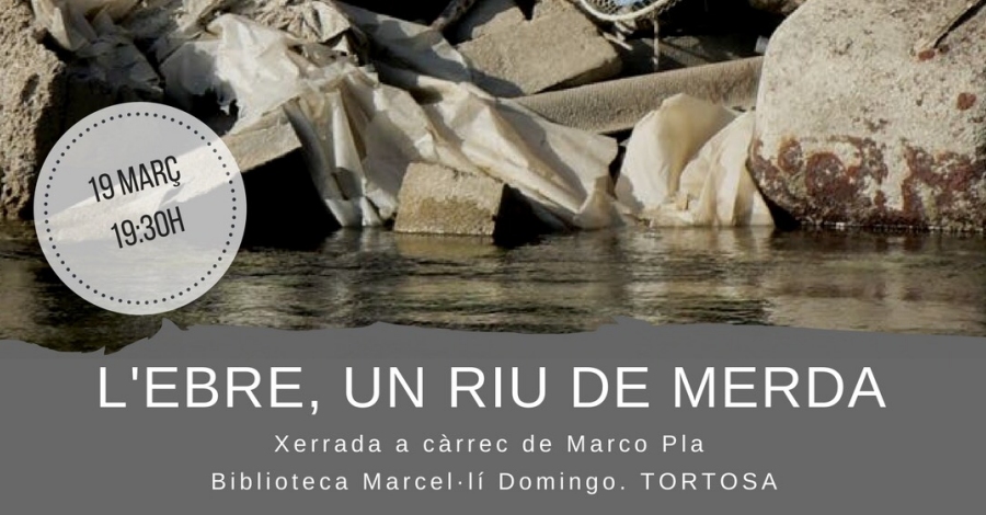 Xerrada: �L�Ebre, un riu de merda�